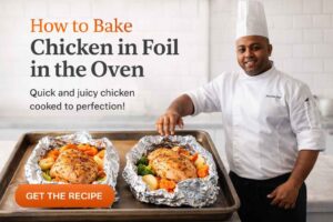 How to Bake Chicken in Foil in the Oven