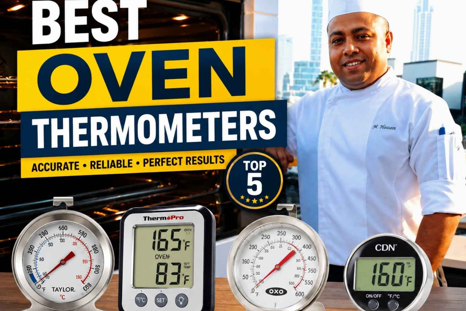 Feature image for “Best Oven Thermometers” showing a professional chef in a white uniform standing beside a waterfront city skyline. On the left, an illuminated oven interior serves as the background for bold headline text reading “Best Oven Thermometers.” Four oven thermometers—both analog and digital models—are displayed on a wooden countertop in the foreground, with a “Top 5” badge and a tagline highlighting accuracy, reliability, and consistent cooking results. The design uses bright yellow, navy blue, and white colors for a modern, attention-grabbing appearance.