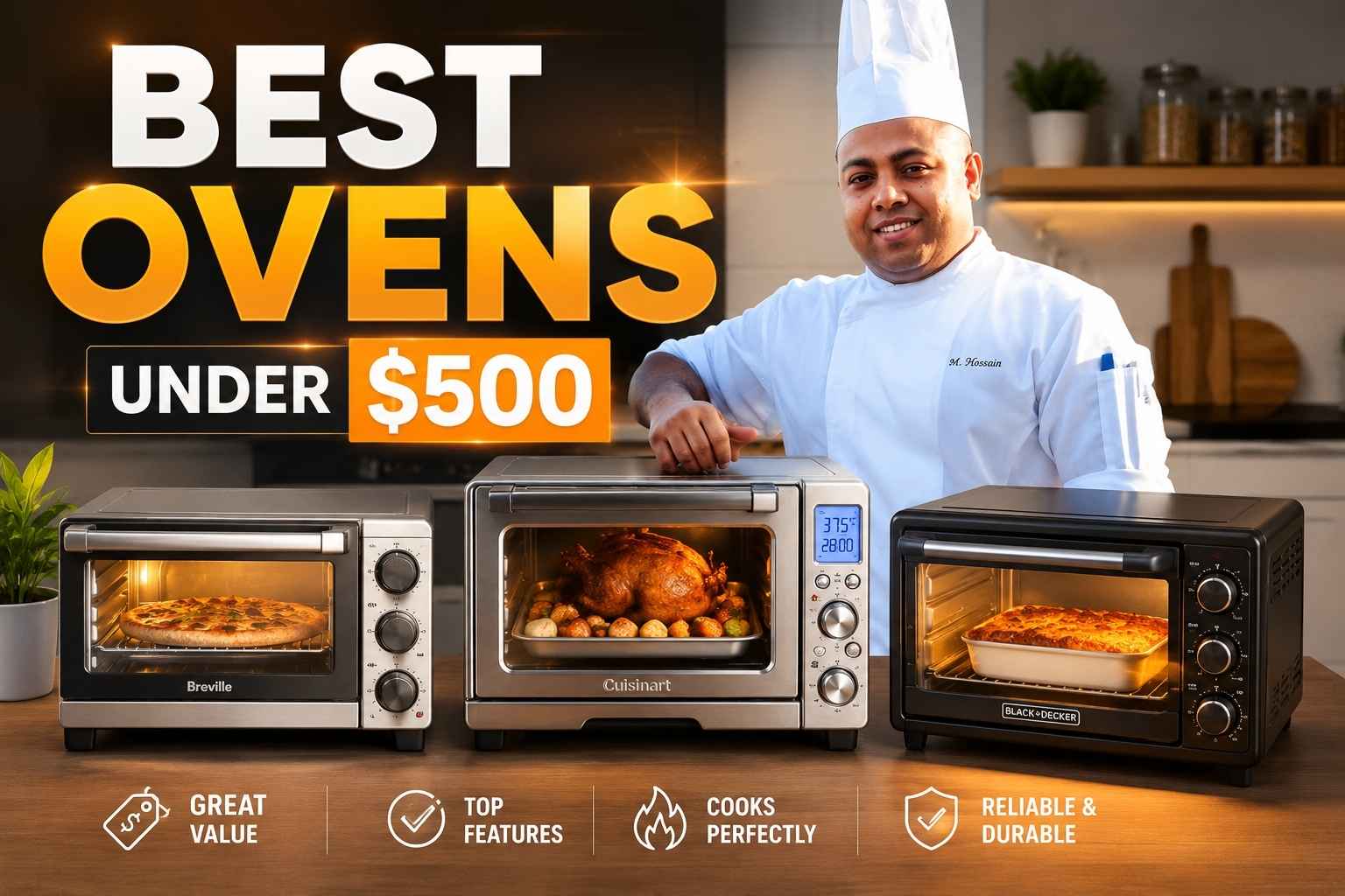 A chef in a white uniform stands behind a kitchen counter beside three countertop ovens. The image features bold text reading “Best Ovens Under $500” and showcases the ovens with a warm, modern kitchen background, highlighting affordable, high-value cooking appliances.