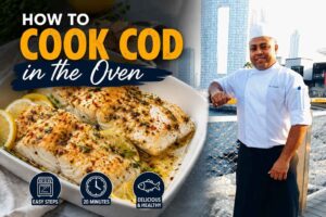 Feature image for “How to Cook Cod in the Oven” showing a chef in a white uniform standing on a waterfront promenade beside a city skyline, alongside a dish of golden-baked cod fillets seasoned with herbs and lemon. Large headline text reads “How to Cook Cod in the Oven,” with icons highlighting easy steps, a 20-minute cooking time, and a healthy, delicious meal.