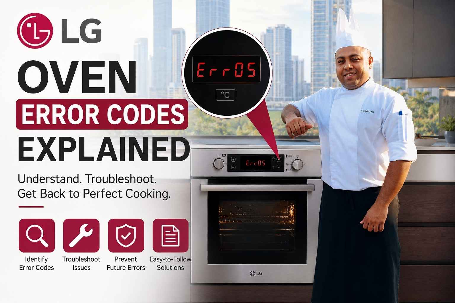 Feature image for “LG Oven Error Codes Explained.” A professional chef in a white uniform stands beside a modern LG built-in oven in a contemporary kitchen with a city skyline visible through large windows. The oven display shows an error code (“Err05”), highlighted by a magnified callout graphic. Large text reads “LG Oven Error Codes Explained,” with supporting text about understanding and troubleshooting oven issues. Along the bottom are icons representing error identification, troubleshooting, prevention, and step-by-step solutions.