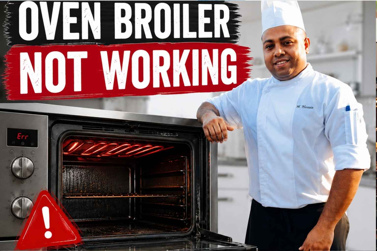 Feature image showing a chef in a white uniform and hat standing beside an open oven with glowing red broiler elements. Large bold text reads “OVEN BROILER NOT WORKING,” with a warning icon emphasizing the issue. The scene is styled like a repair or troubleshooting thumbnail in a modern kitchen setting.