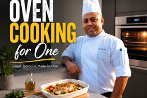 Professional chef in a modern kitchen standing beside a single-serving baked meal, promoting oven cooking for one with a warm, inviting atmosphere and text reading "Oven Cooking for One – Simple. Delicious. Made for One."