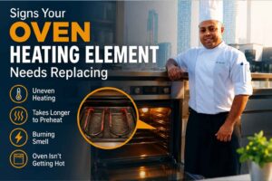 "Feature image showing a chef in a white uniform standing beside an open oven, with a highlighted close-up of a glowing oven heating element. Text on the image reads 'Signs Your Oven Heating Element Needs Replacing' and lists warning signs including uneven heating, longer preheating times, burning smells, and the oven not getting hot."