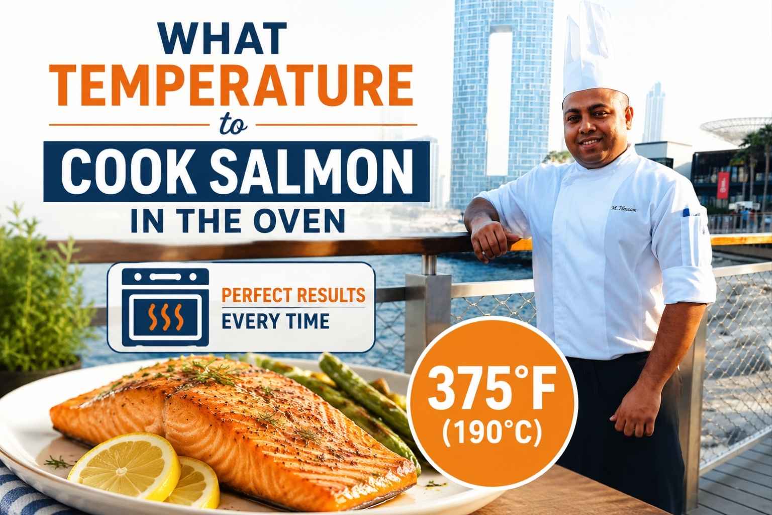 Feature image for “What Temperature to Cook Salmon in the Oven” showing a professional chef in a white uniform standing on a waterfront boardwalk with a modern city skyline in the background. In the foreground, a plate of baked salmon fillets garnished with lemon slices and asparagus is displayed. Large text highlights the topic, while a temperature badge shows 375°F (190°C) and an oven icon emphasizes perfect baking results.